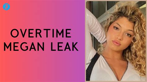 overtime megan leaks real|Overtime Megan Leaks: Controversial Revelations